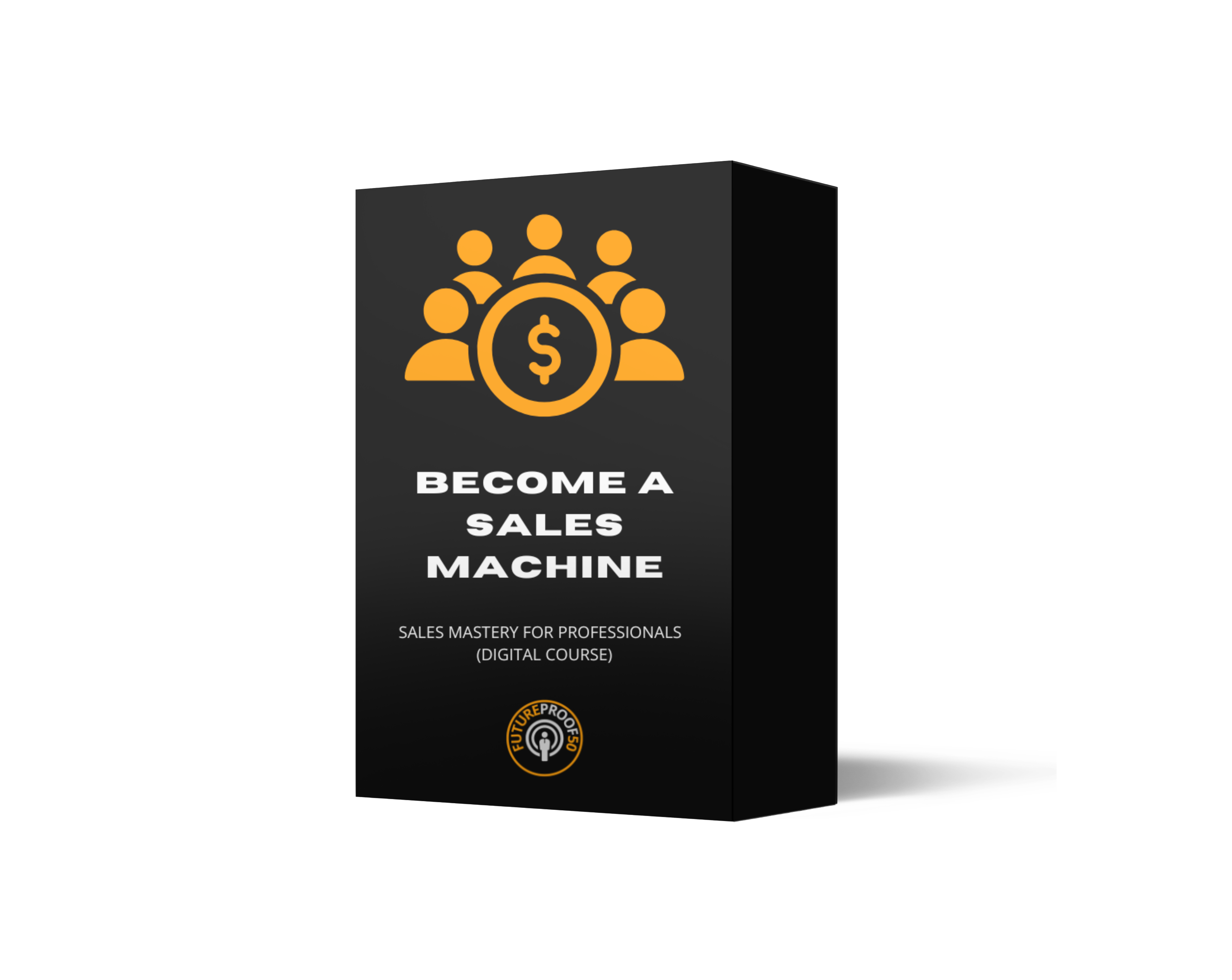 Become A Sales Machine: Sales Mastery for Professionals (Digital Course)